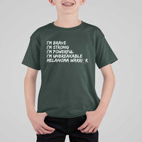 I Am Brave Strong Powerful Unbreakable T Shirt For Kid Melanoma Warrior Support