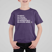I Am Brave Strong Powerful Unbreakable T Shirt For Kid Melanoma Warrior Support