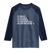 I Am Brave Strong Powerful Unbreakable Raglan Shirt Melanoma Warrior Support