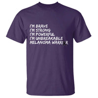 I Am Brave Strong Powerful Unbreakable T Shirt Melanoma Warrior Support