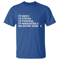 I Am Brave Strong Powerful Unbreakable T Shirt Melanoma Warrior Support