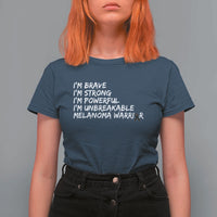 I Am Brave Strong Powerful Unbreakable T Shirt For Women Melanoma Warrior Support