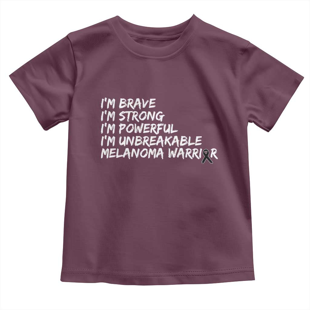 I Am Brave Strong Powerful Unbreakable Toddler T Shirt Melanoma Warrior Support