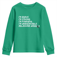 I Am Brave Strong Powerful Unbreakable Youth Sweatshirt Melanoma Warrior Support