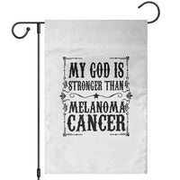 My God Is Stronger Than Melanoma Garden Flag Religious Cancer Support