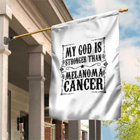My God Is Stronger Than Melanoma Garden Flag Religious Cancer Support
