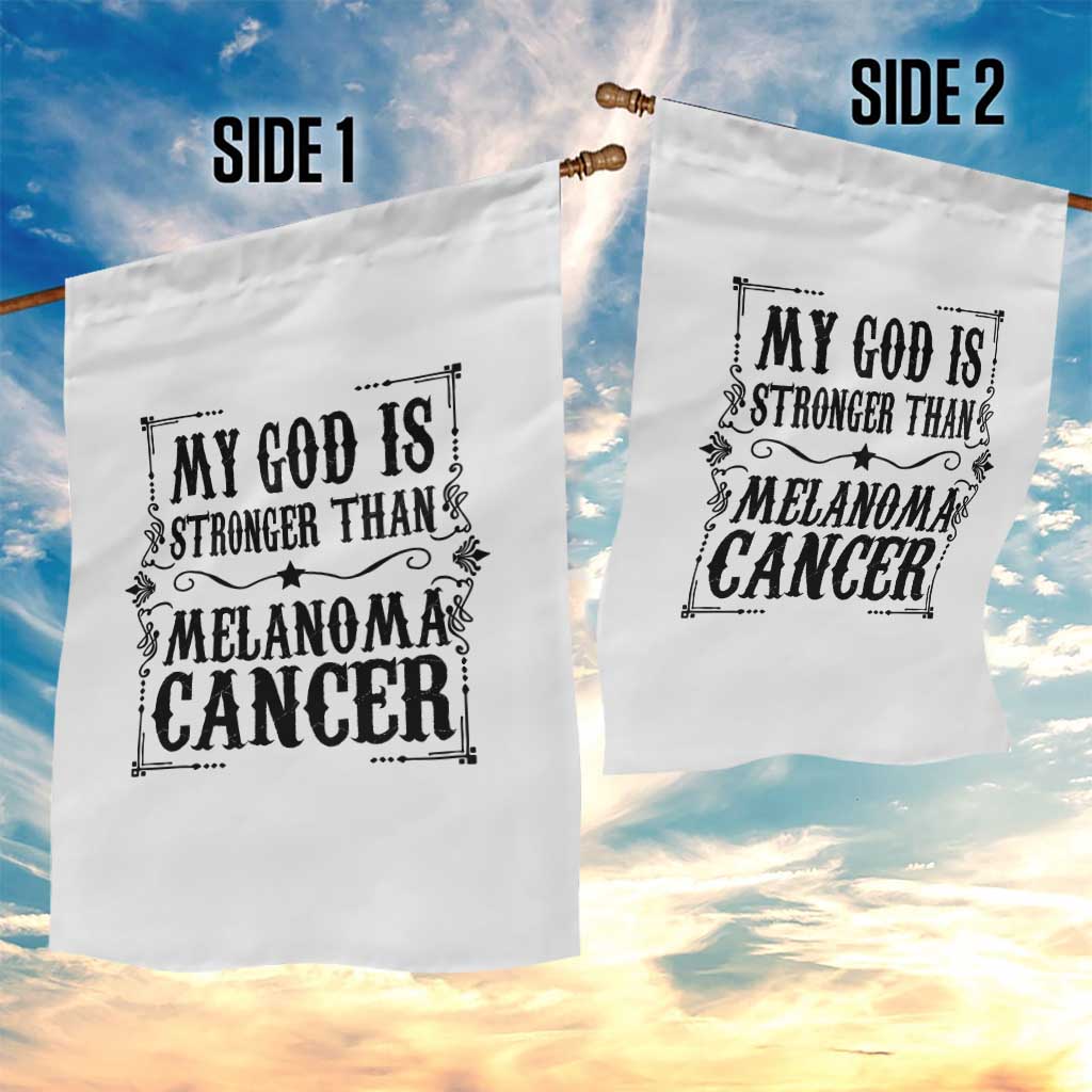 My God Is Stronger Than Melanoma Garden Flag Religious Cancer Support