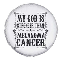 My God Is Stronger Than Melanoma Spare Tire Cover Religious Cancer Support