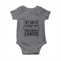 My God Is Stronger Than Melanoma Baby Onesie Religious Cancer Support