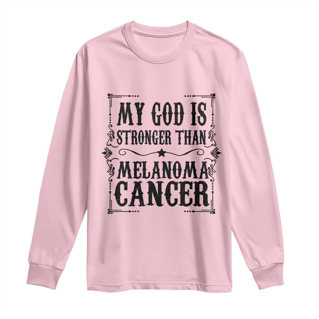 My God Is Stronger Than Melanoma Long Sleeve Shirt Religious Cancer Support