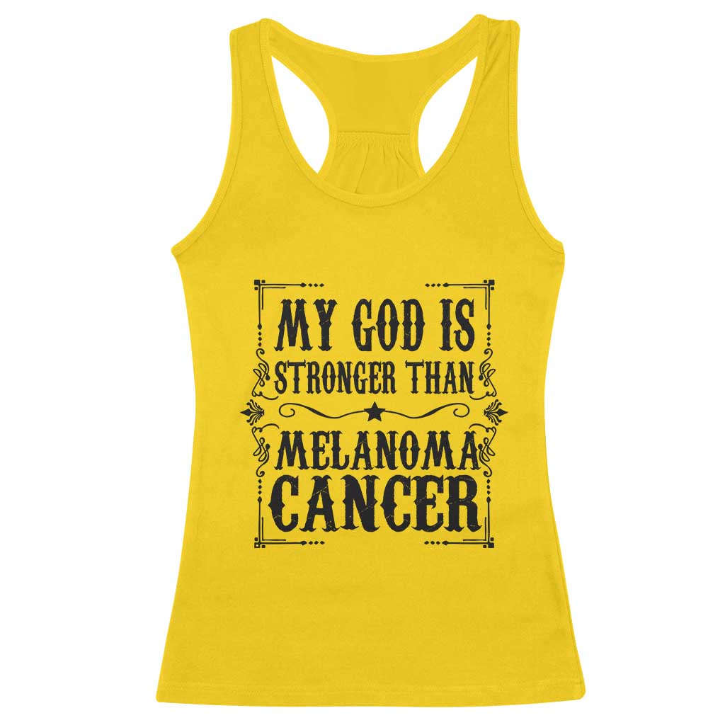 My God Is Stronger Than Melanoma Racerback Tank Top Religious Cancer Support