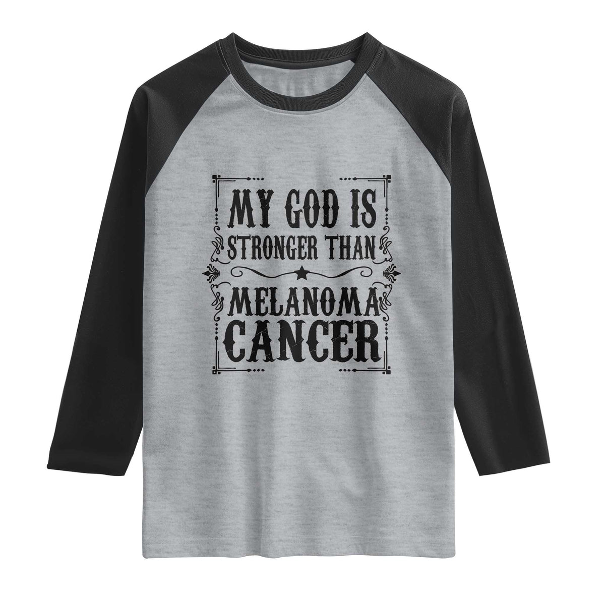 My God Is Stronger Than Melanoma Raglan Shirt Religious Cancer Support