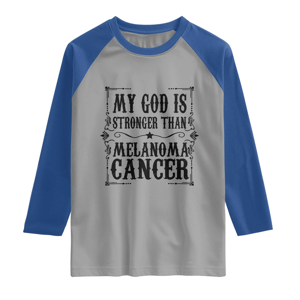 My God Is Stronger Than Melanoma Raglan Shirt Religious Cancer Support