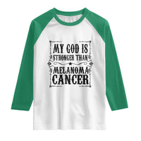 My God Is Stronger Than Melanoma Raglan Shirt Religious Cancer Support