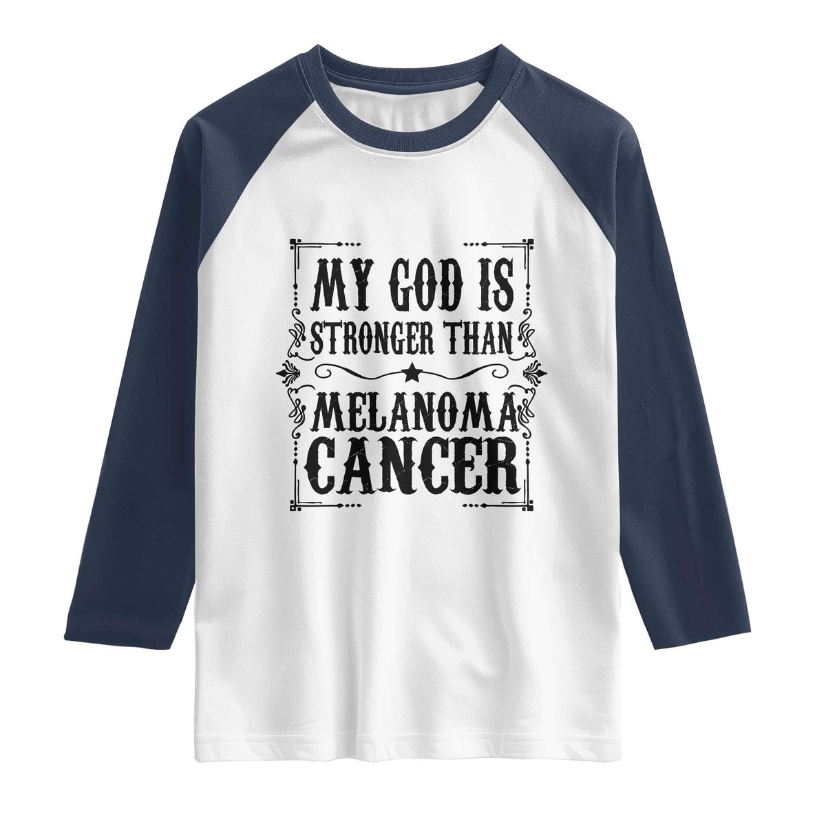 My God Is Stronger Than Melanoma Raglan Shirt Religious Cancer Support