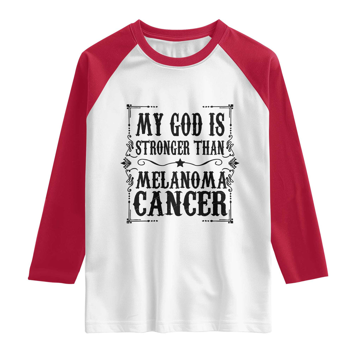 My God Is Stronger Than Melanoma Raglan Shirt Religious Cancer Support