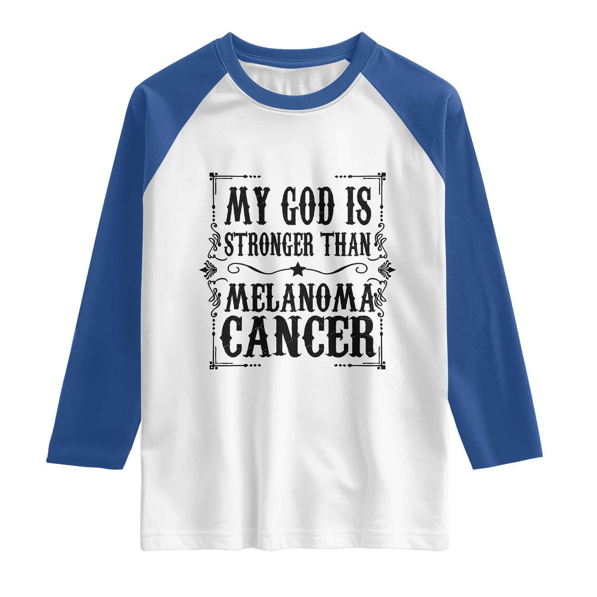 My God Is Stronger Than Melanoma Raglan Shirt Religious Cancer Support