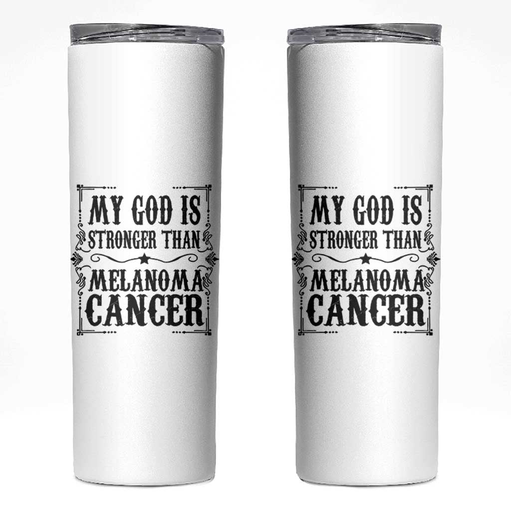 My God Is Stronger Than Melanoma Skinny Tumbler Religious Cancer Support