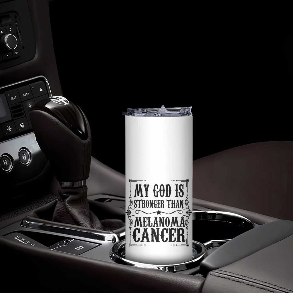 My God Is Stronger Than Melanoma Skinny Tumbler Religious Cancer Support