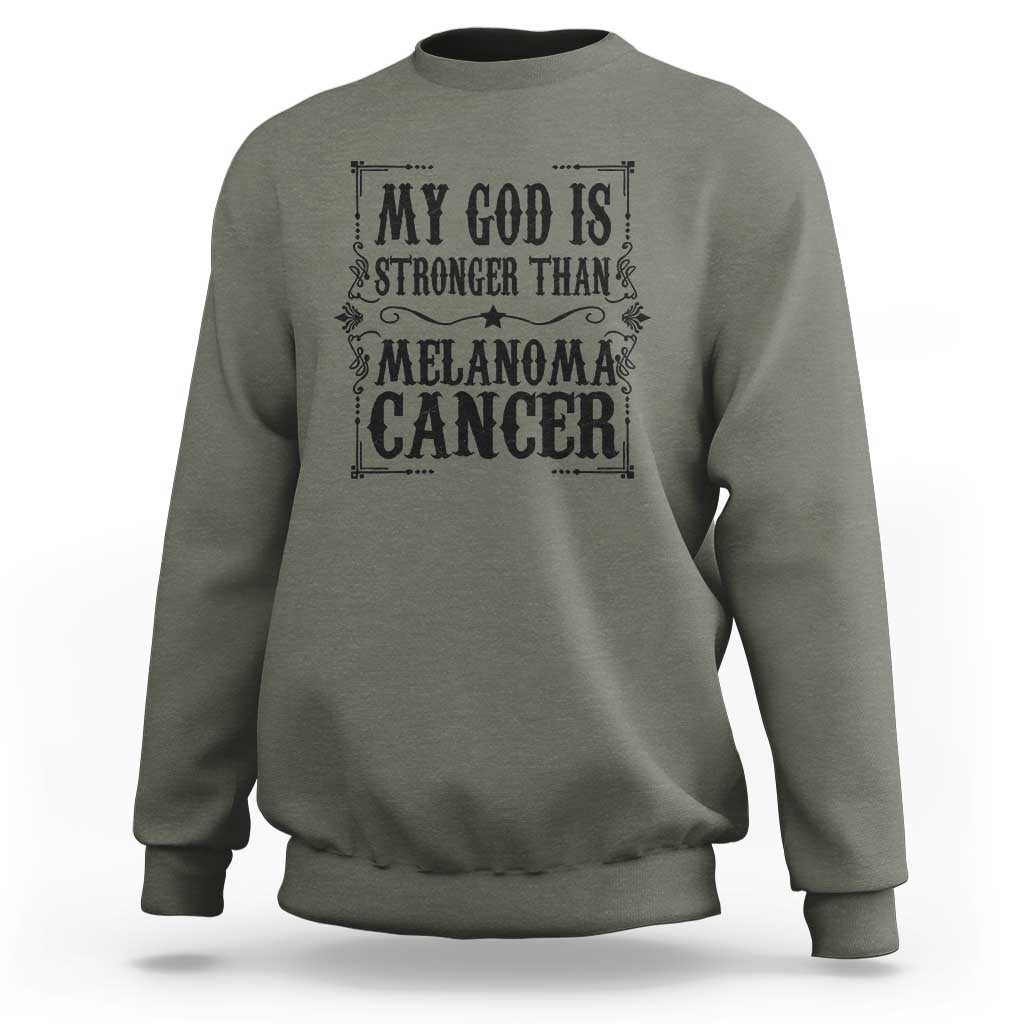 My God Is Stronger Than Melanoma Sweatshirt Religious Cancer Support
