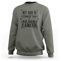 My God Is Stronger Than Melanoma Sweatshirt Religious Cancer Support