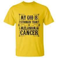My God Is Stronger Than Melanoma T Shirt Religious Cancer Support