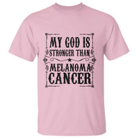 My God Is Stronger Than Melanoma T Shirt Religious Cancer Support