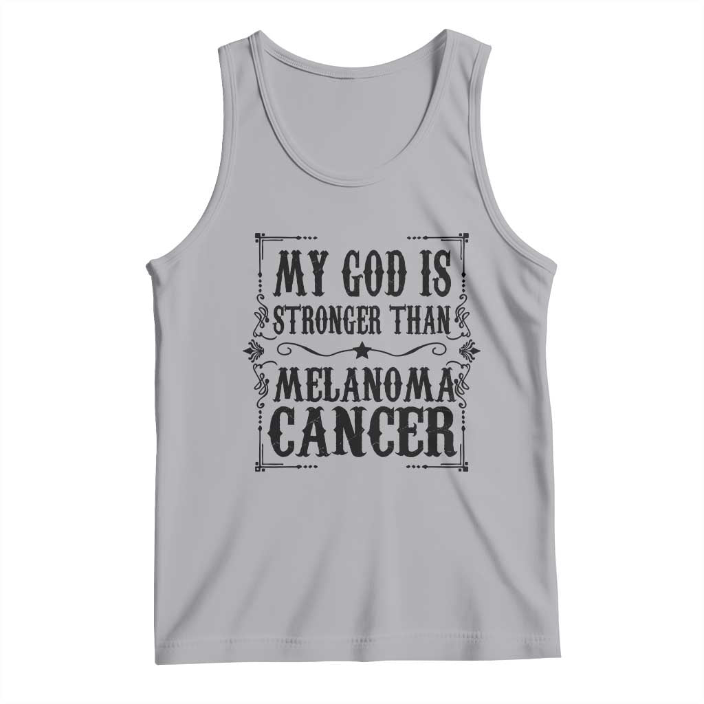 My God Is Stronger Than Melanoma Tank Top Religious Cancer Support