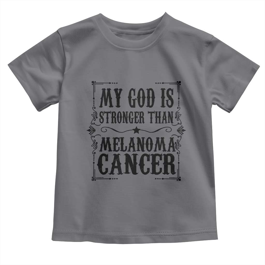 My God Is Stronger Than Melanoma Toddler T Shirt Religious Cancer Support