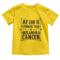 My God Is Stronger Than Melanoma Toddler T Shirt Religious Cancer Support