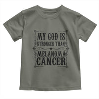 My God Is Stronger Than Melanoma Toddler T Shirt Religious Cancer Support