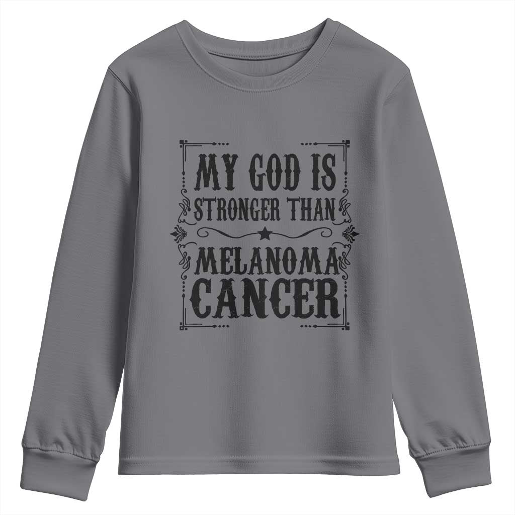 My God Is Stronger Than Melanoma Youth Sweatshirt Religious Cancer Support