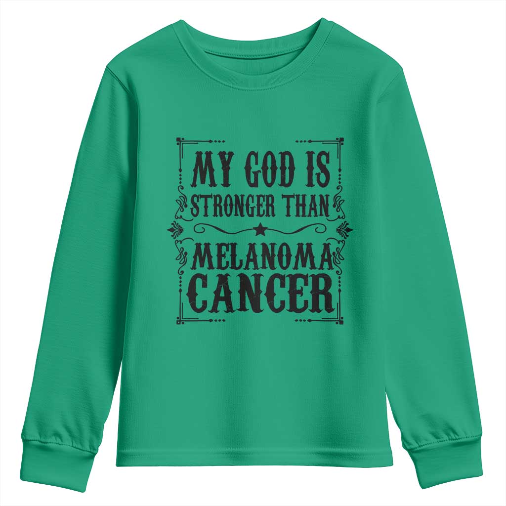 My God Is Stronger Than Melanoma Youth Sweatshirt Religious Cancer Support