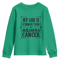 My God Is Stronger Than Melanoma Youth Sweatshirt Religious Cancer Support