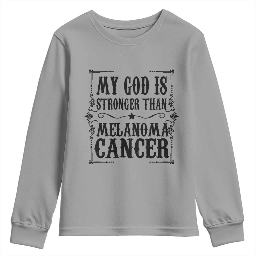 My God Is Stronger Than Melanoma Youth Sweatshirt Religious Cancer Support