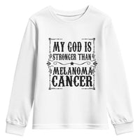 My God Is Stronger Than Melanoma Youth Sweatshirt Religious Cancer Support