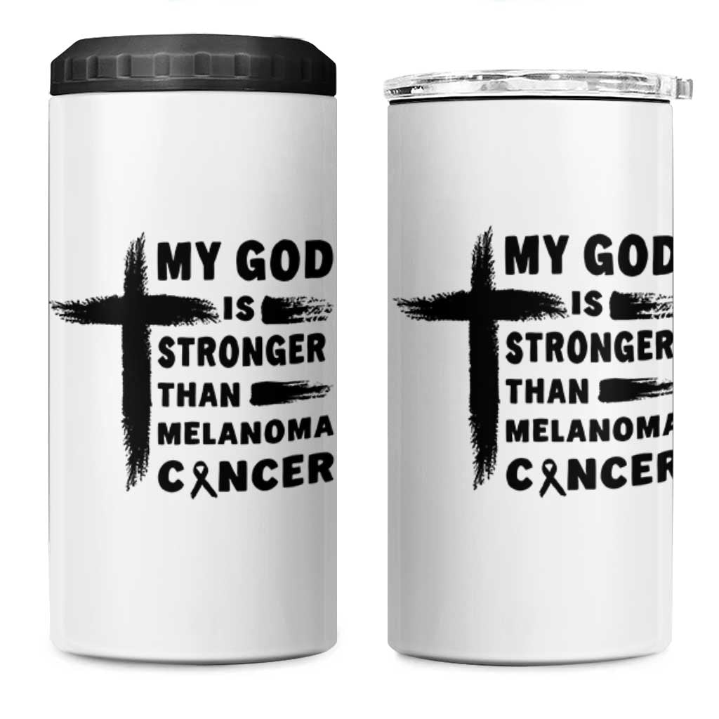 My God Is Stronger Than Melanoma 4 in 1 Can Cooler Tumbler Christian Cancer Support