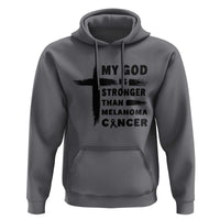 My God Is Stronger Than Melanoma Hoodie Christian Cancer Support