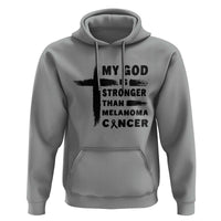 My God Is Stronger Than Melanoma Hoodie Christian Cancer Support