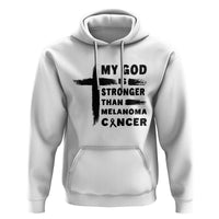 My God Is Stronger Than Melanoma Hoodie Christian Cancer Support