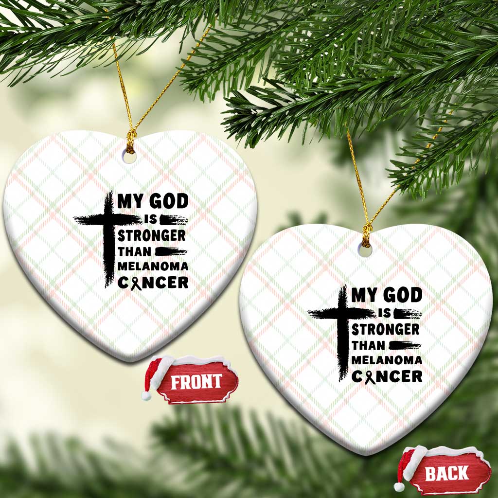 My God Is Stronger Than Melanoma Ceramic Ornament Christian Cancer Support