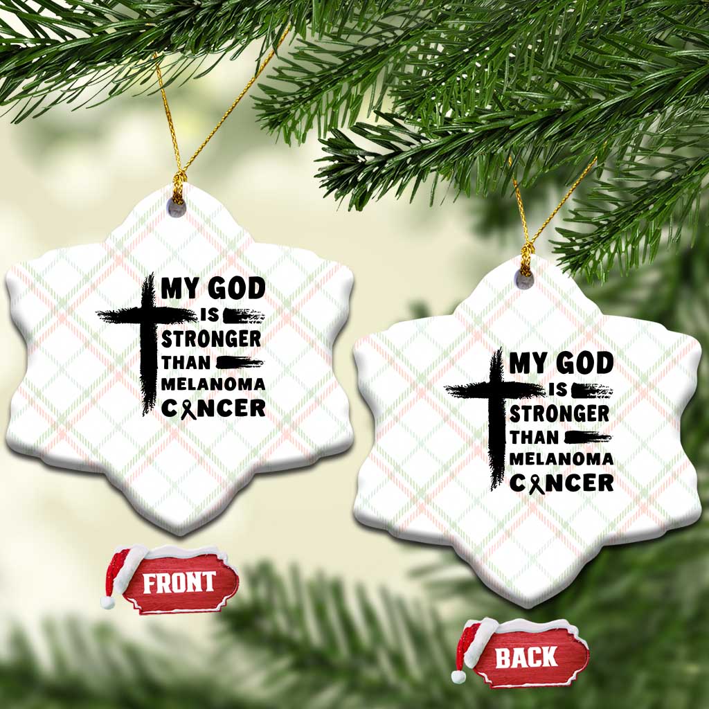 My God Is Stronger Than Melanoma Ceramic Ornament Christian Cancer Support