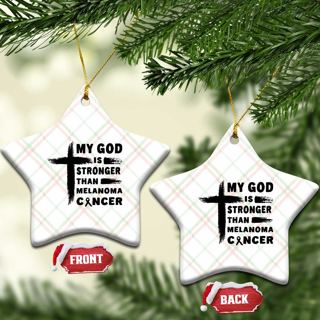 My God Is Stronger Than Melanoma Ceramic Ornament Christian Cancer Support