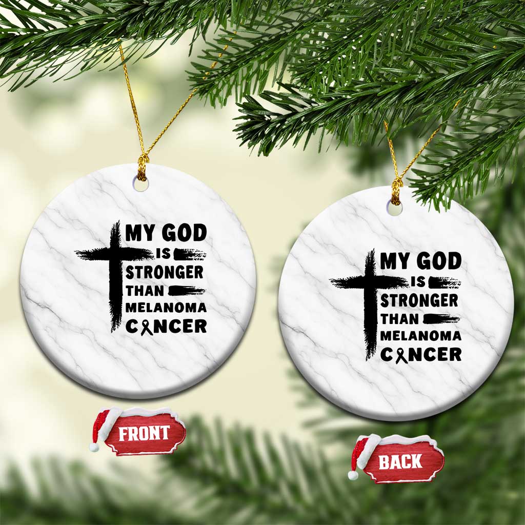 My God Is Stronger Than Melanoma Ceramic Ornament Christian Cancer Support