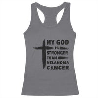 My God Is Stronger Than Melanoma Racerback Tank Top Christian Cancer Support