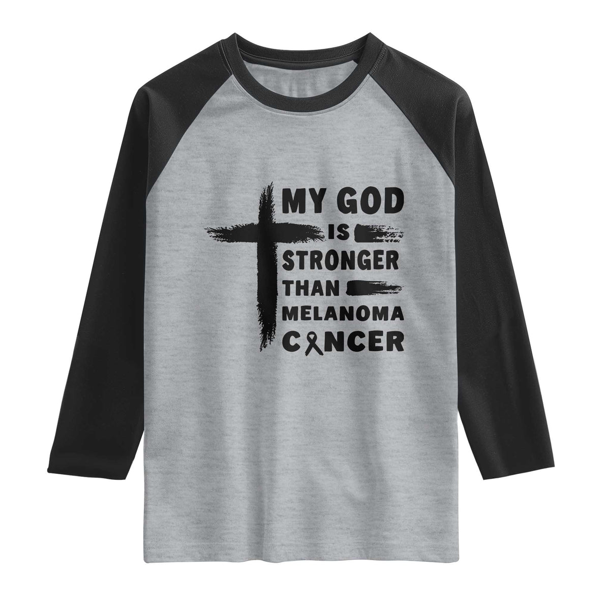 My God Is Stronger Than Melanoma Raglan Shirt Christian Cancer Support