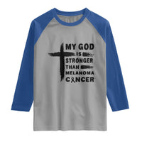 My God Is Stronger Than Melanoma Raglan Shirt Christian Cancer Support