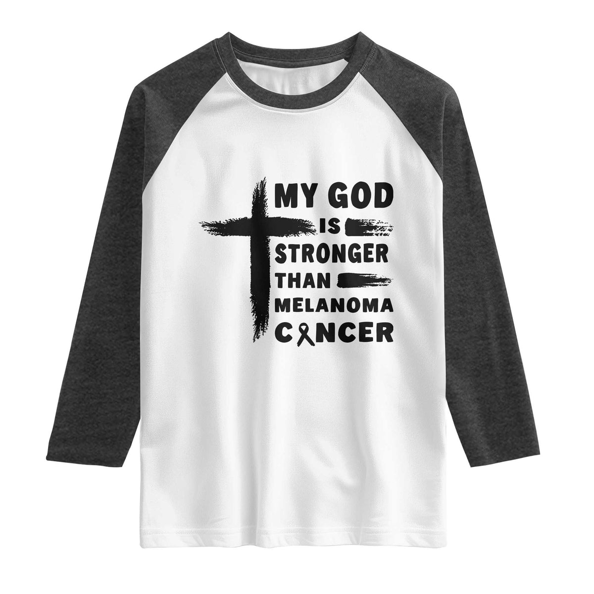 My God Is Stronger Than Melanoma Raglan Shirt Christian Cancer Support
