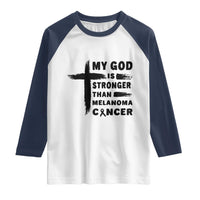 My God Is Stronger Than Melanoma Raglan Shirt Christian Cancer Support