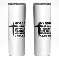 My God Is Stronger Than Melanoma Skinny Tumbler Christian Cancer Support